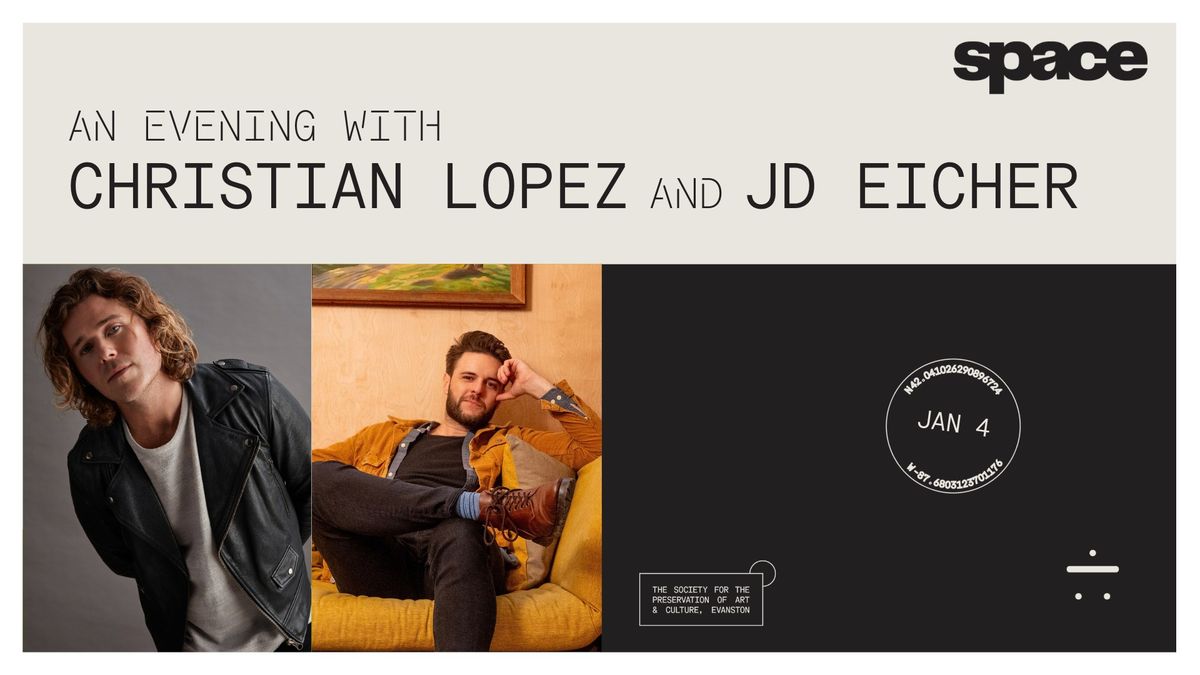 An Evening With Christian Lopez & JD Eicher at Space