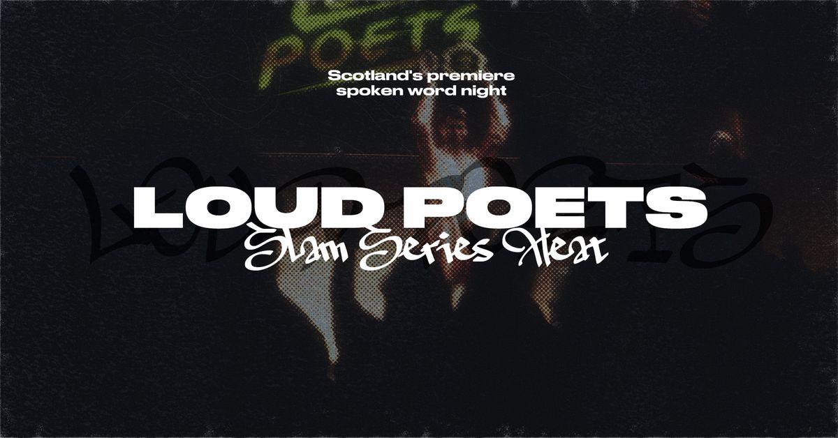 Loud Poets Slam Series: Glasgow Heat