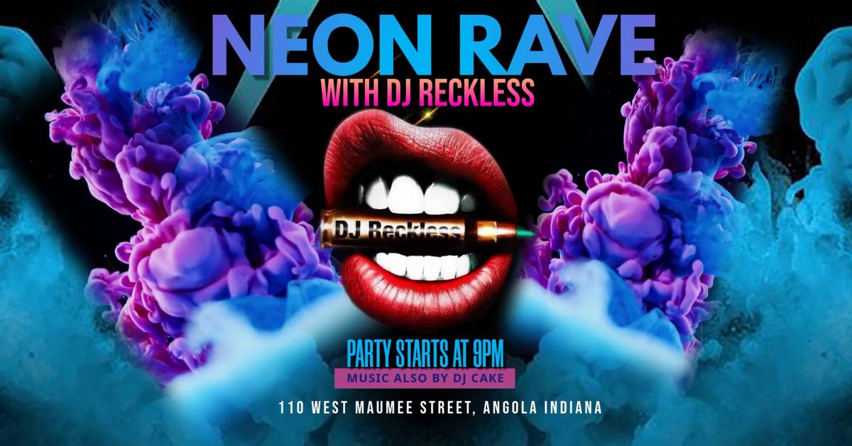 NEON RAVE with DJ Reckless