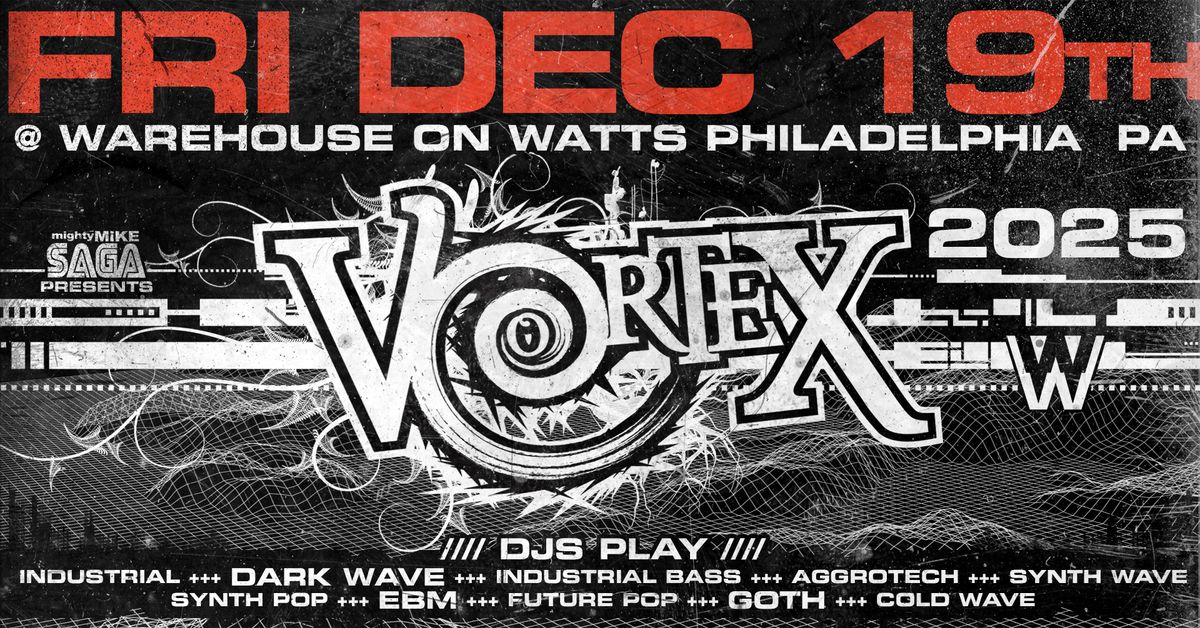 VORTEX - Dark Club Nite FRI DEC 19TH. 2025 *Full Info TBA