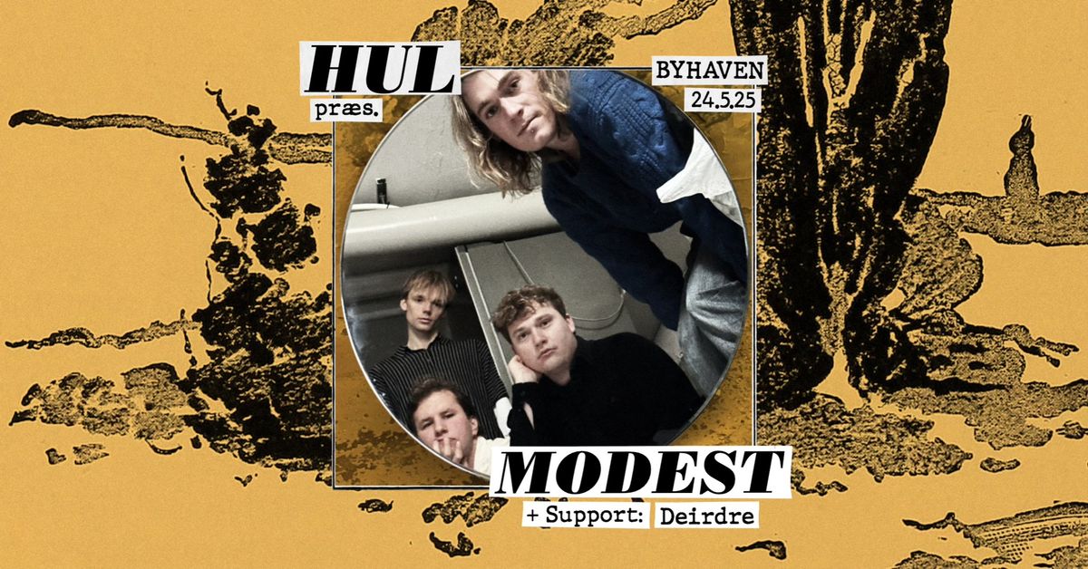 Hul pr\u00e6senterer: Modest + Support: Deirdre