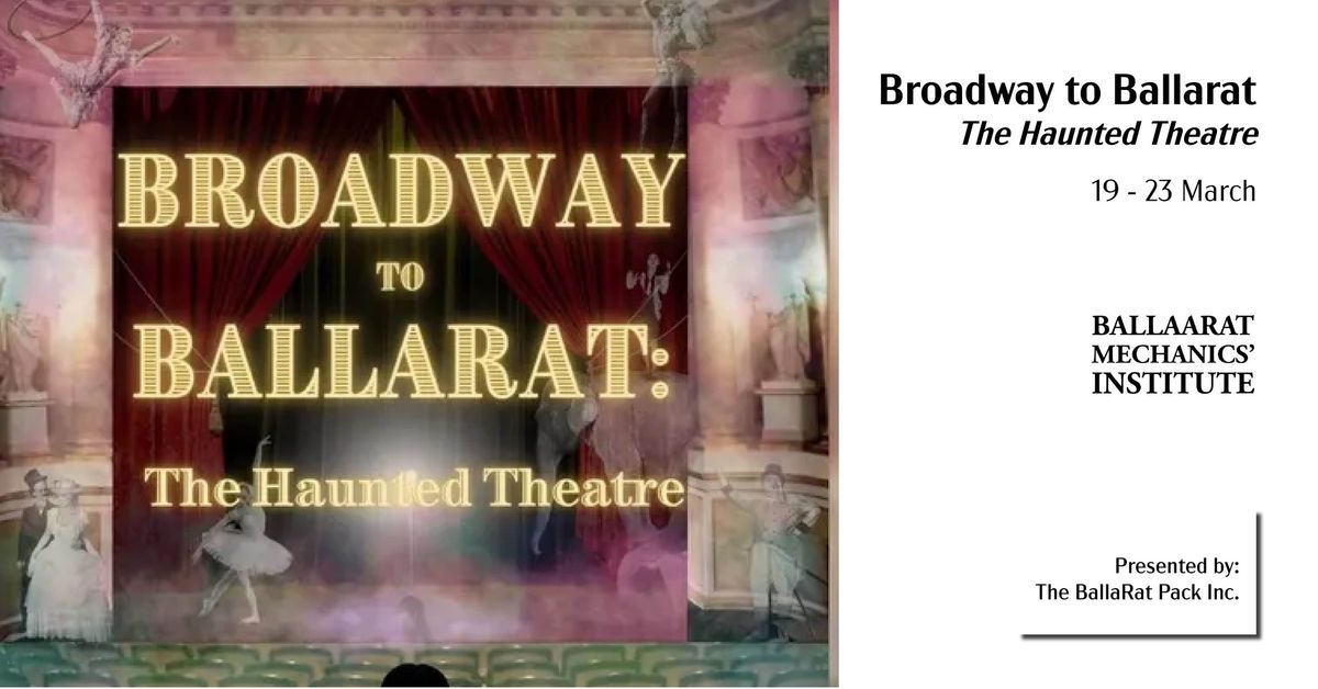 Broadway to Ballarat: The Haunted Theatre