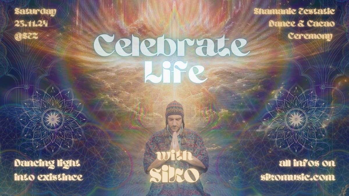 23.11. \ud83d\udd25 Celebrate Life with SIKO \ud83d\udcab Shamanic Ecstatic Dance & Cacao Ceremony @ SEZ