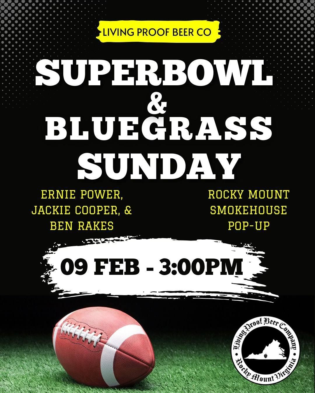 Superbowl & Bluegrass Sunday