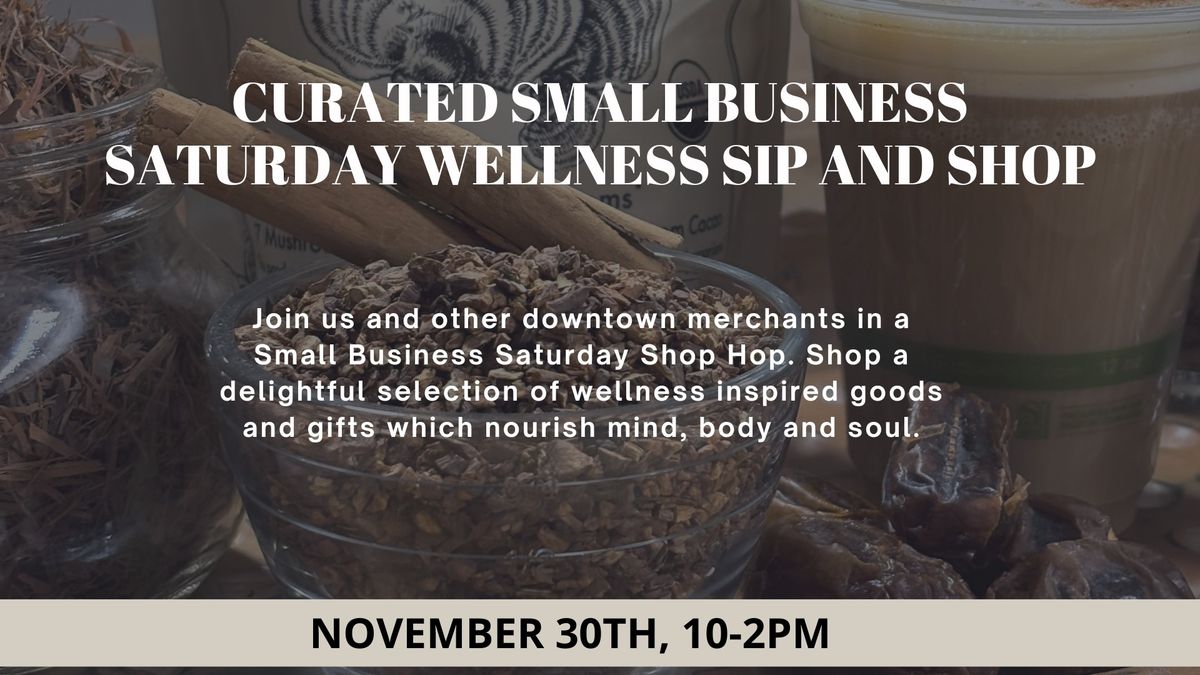 Curated Small Business Saturday Wellness Sip and Shop