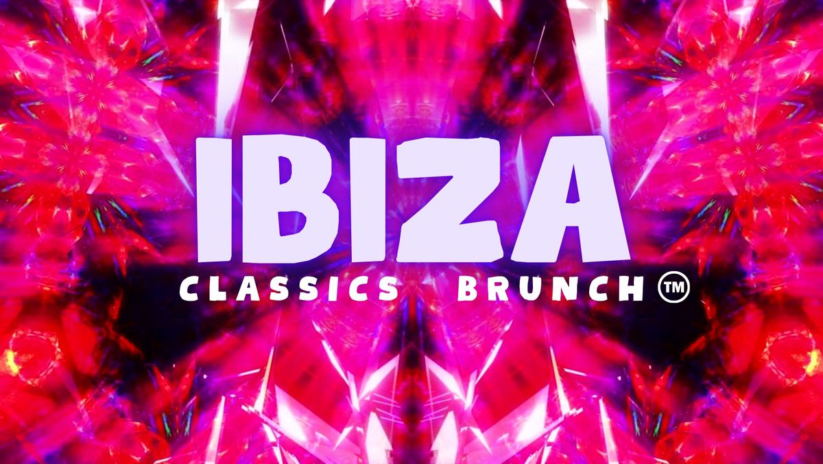 Ibiza Classics Brunch Sat 25 May, Birmingham