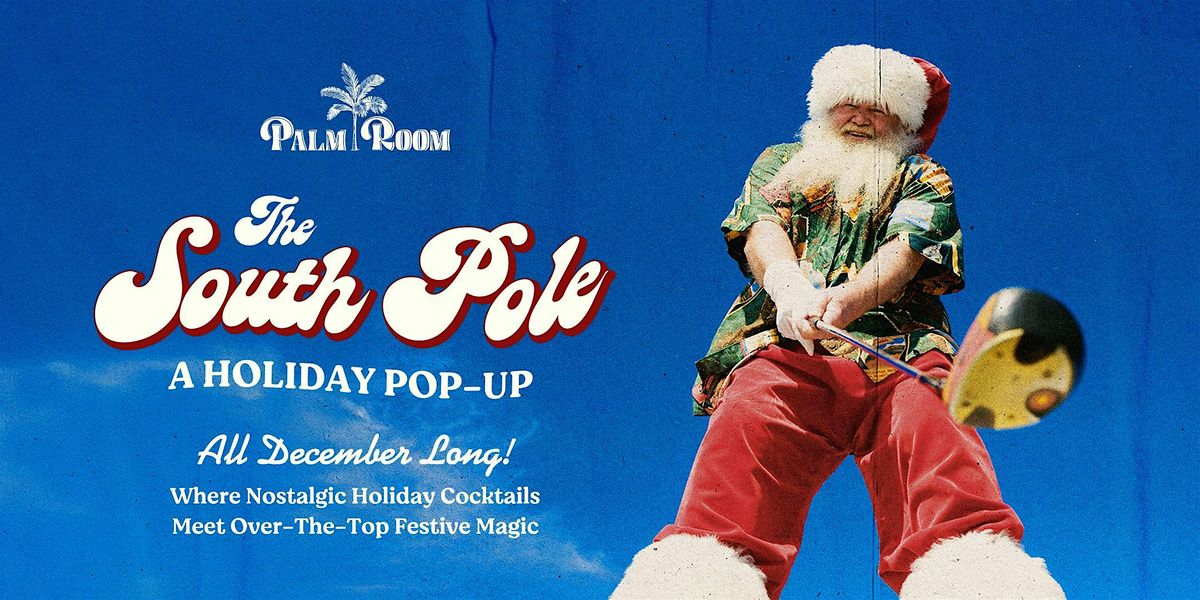 South Pole | Palm Room