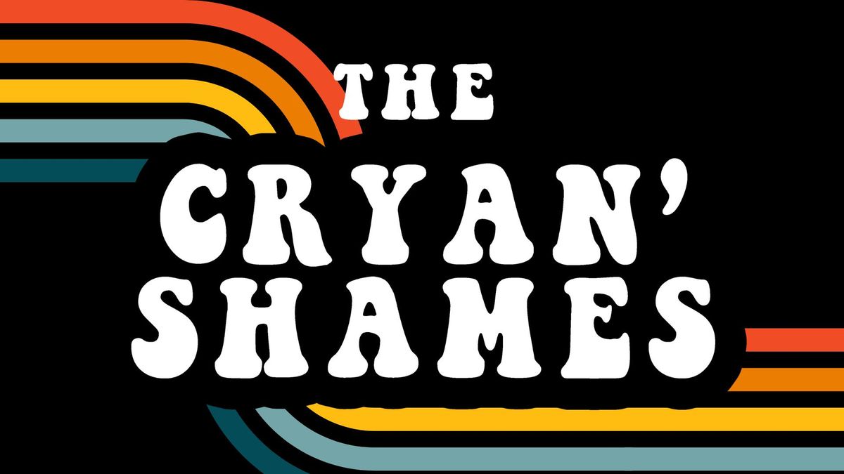 THE CRYAN\u2019 SHAMES