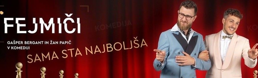 FEJMI\u010cI: SAMA STA NAJBOLJ\u0160A-nadomestna predstava za 20.11.2024