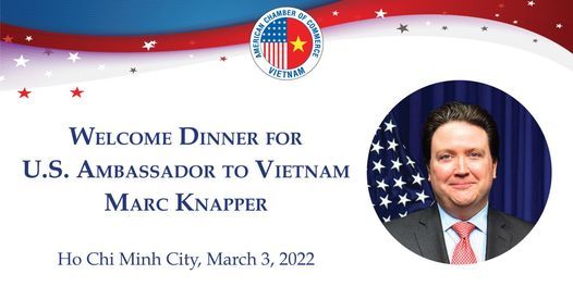 Welcome Dinner for U.S. Ambassador to Vietnam Marc Knapper