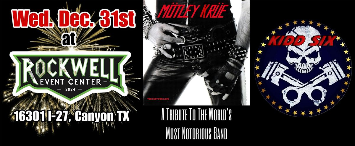 MOTLEY KRUE & KIDD SIX ROCKIN' NEW YEAR'S EVE  AT THE ROCKWELL