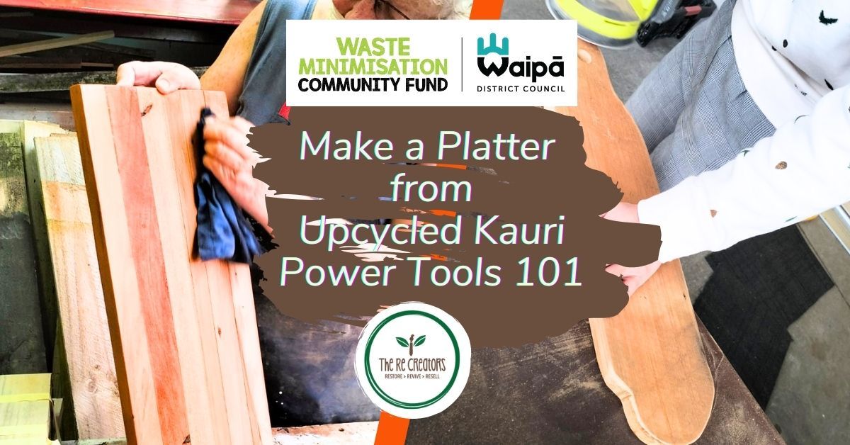 Make a Platter from Upcycled Kauri, Cambridge, Saturday 9th November, 1.30pm - 4.30pm 