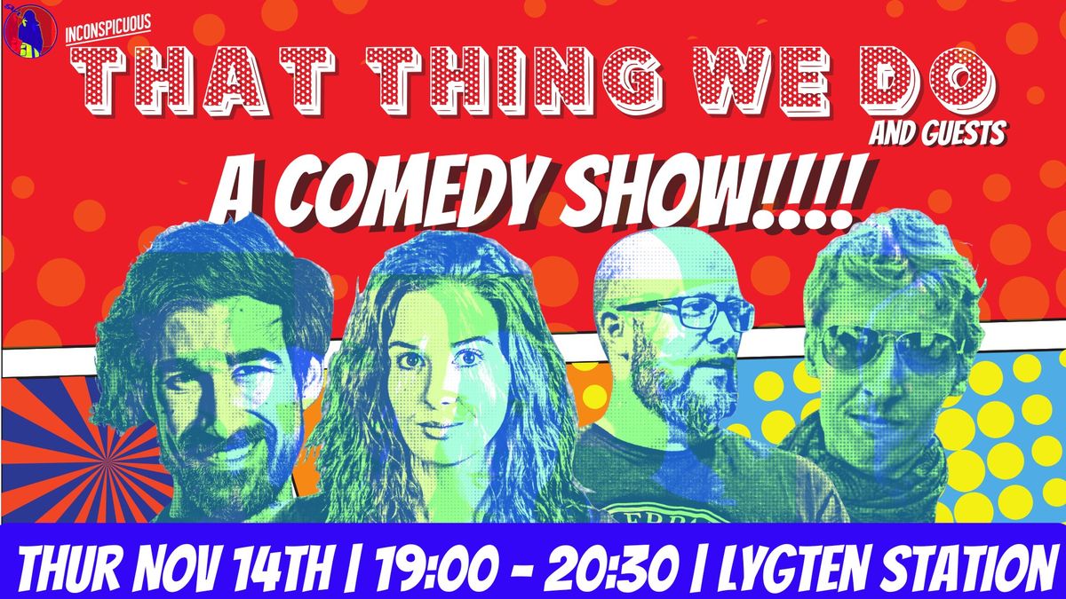 English Comedy Night \/\/ That Thing We Do + Guests