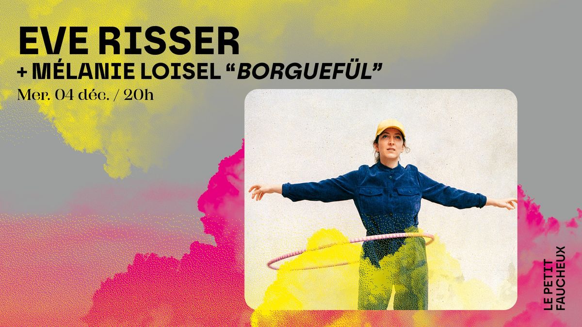 Eve Risser + M\u00e9lanie Loisel "Borguef\u00fcl"