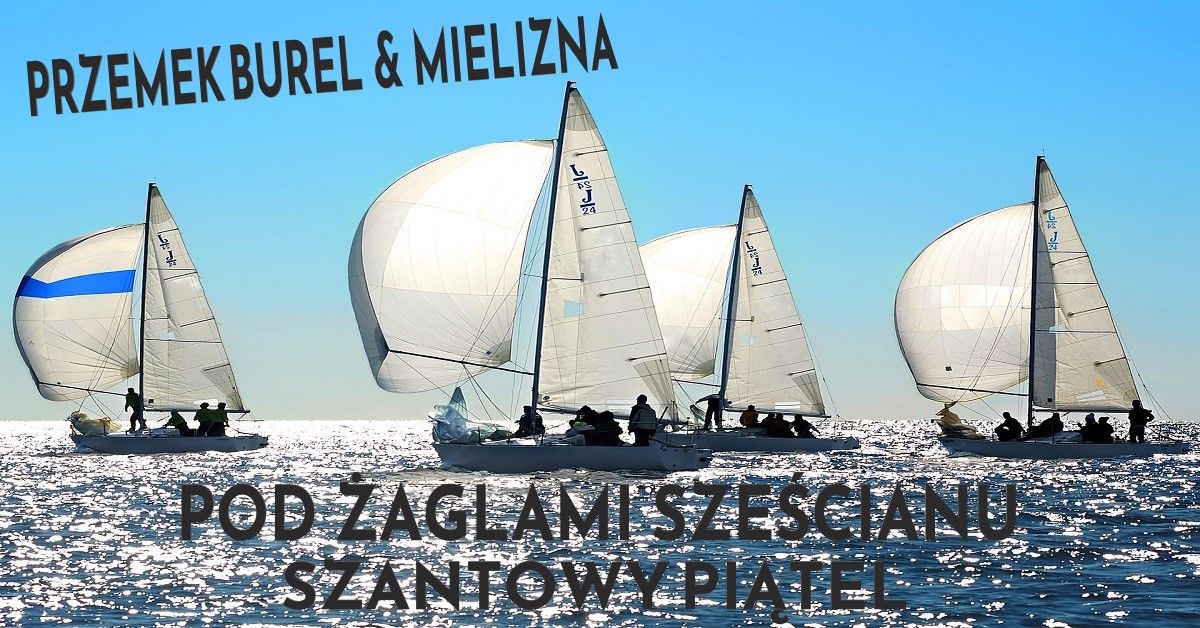 PRZEMEK BUREL & MIELIZNA - POD \u017bAGLAMI SZE\u015aCIANU