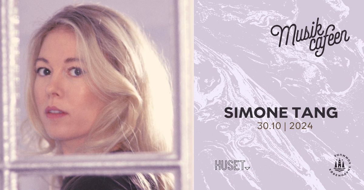 Simone Tang - Releasekoncert | Musikcaf\u00e9en | HUSET