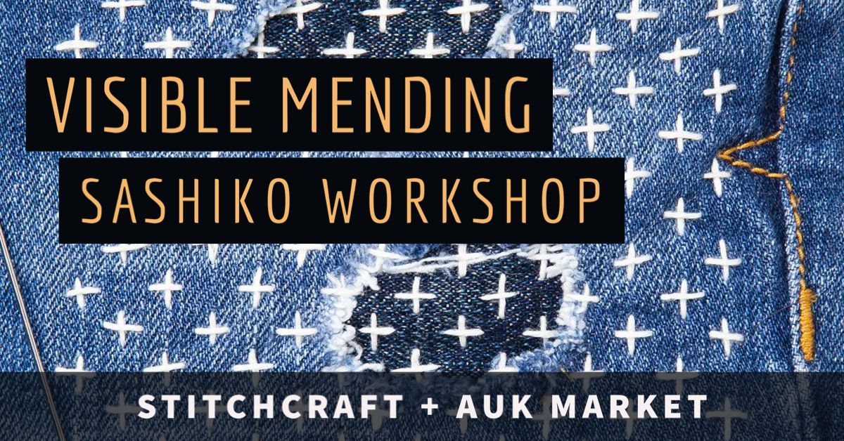 Visible Mending: Sashiko Workshop!