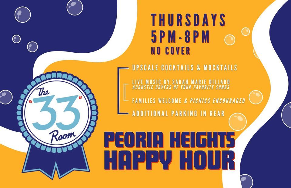 PEORIA HEIGHTS HAPPY HOUR with Sarah Marie Dillard: Presented by The "33" Room ?\u2728
