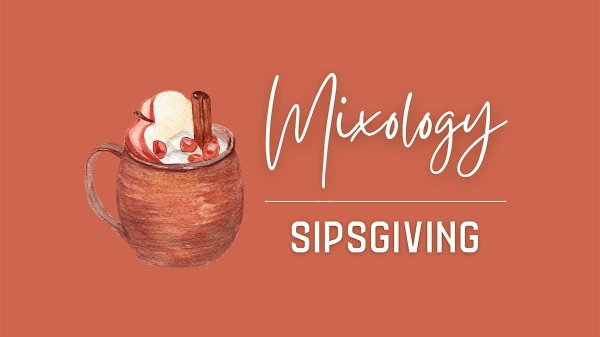 Mixology | Sipsgiving