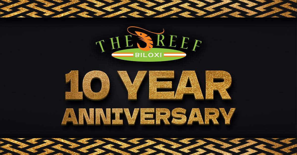 The Reef Biloxi 10 Year Anniversary Celebration!