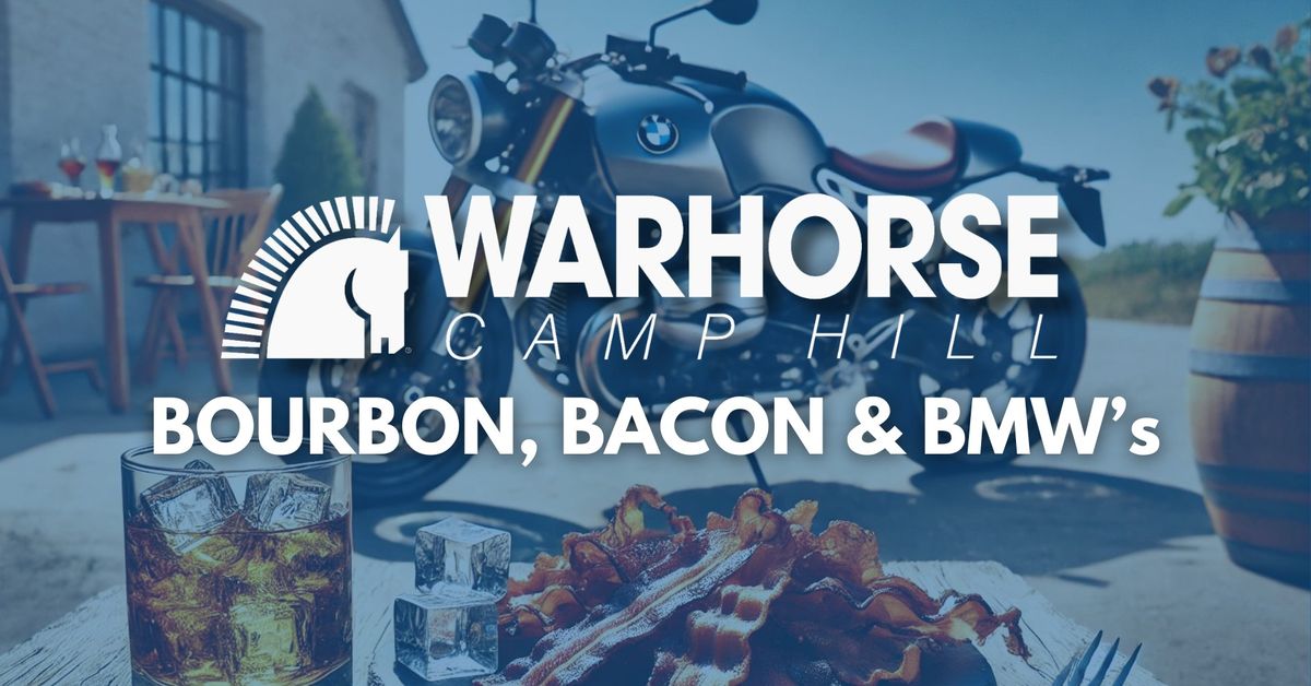 Bourbon, Bacon & BMW's @ Warhorse Camp Hill