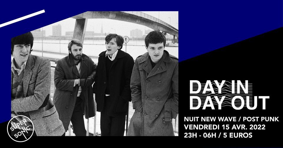 Day In Day Out \/ New Wave Post-Punk du Supersonic