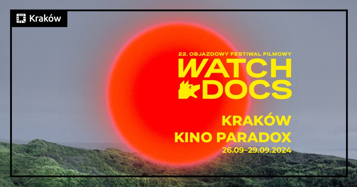 22. Objazdowy Festiwal Filmowy WATCH DOCS - edycja Krak\u00f3w