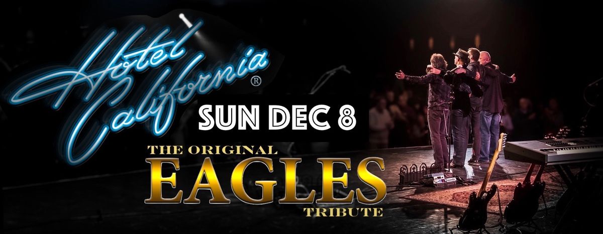 HOTEL CALIFORNIA , THE ORIGINAL EAGLES TRIBUTE 