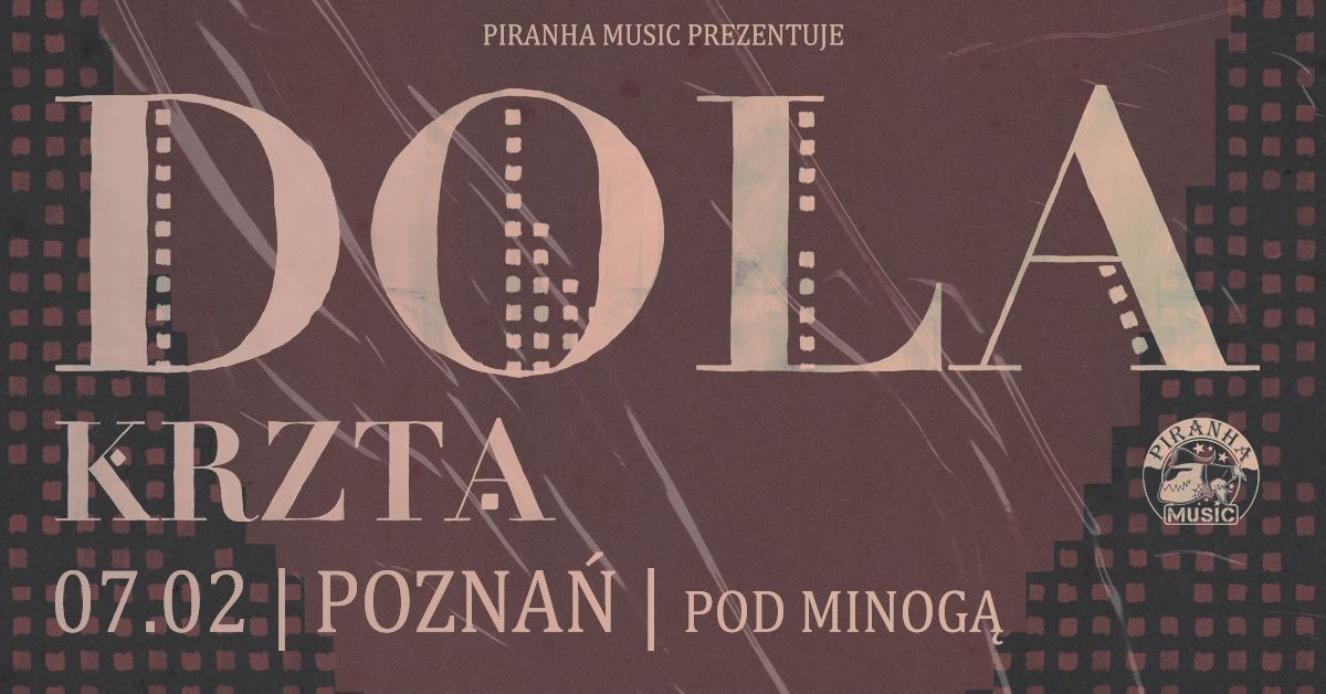 DOLA, KRZTA \u2022 07.02 \u2022 Pozna\u0144, Pod Minog\u0105