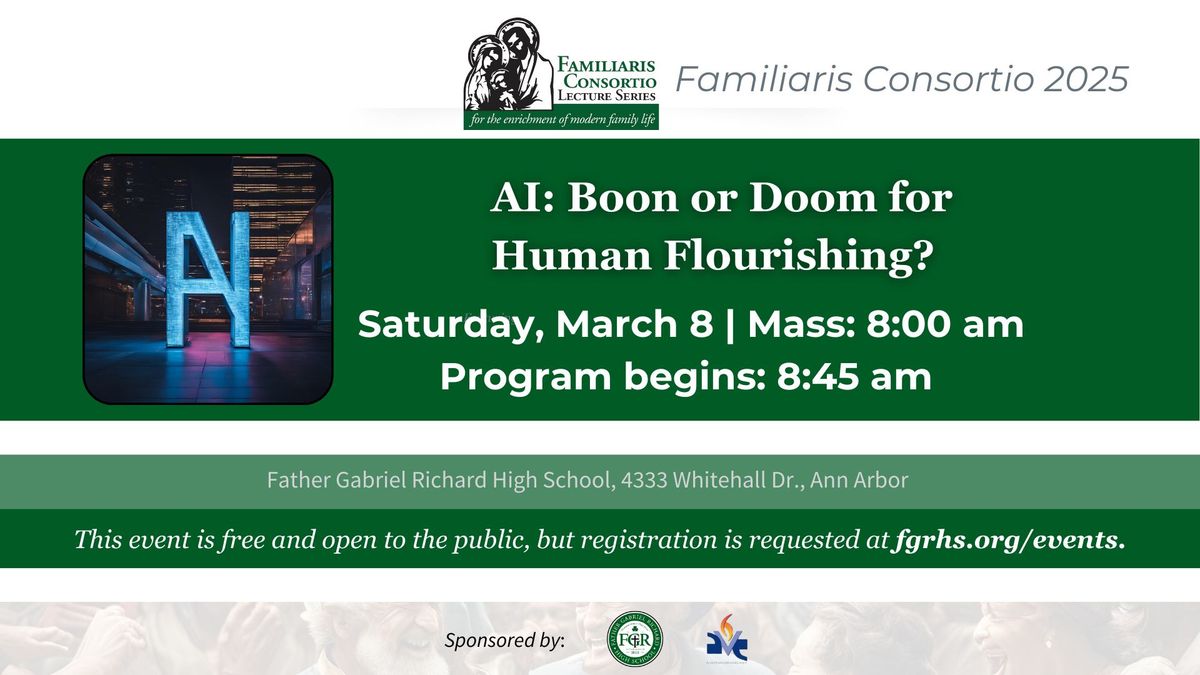 AI: Boon or Doom to Human Flourishing? - Familiaris Consortio 2025