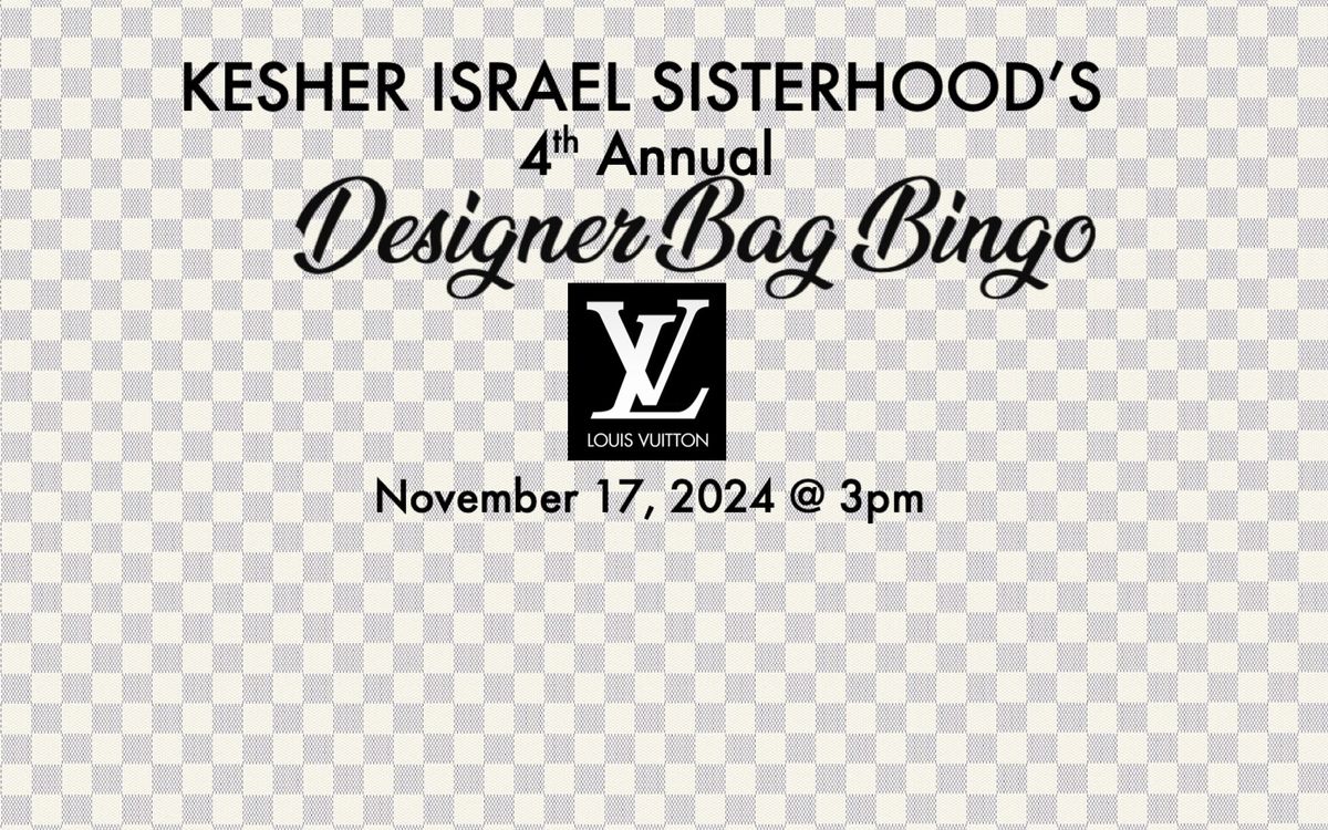 Kesher Israel Sisterhood 4th Annual Designer Bag Bingo--Louis Vuitton Edition!