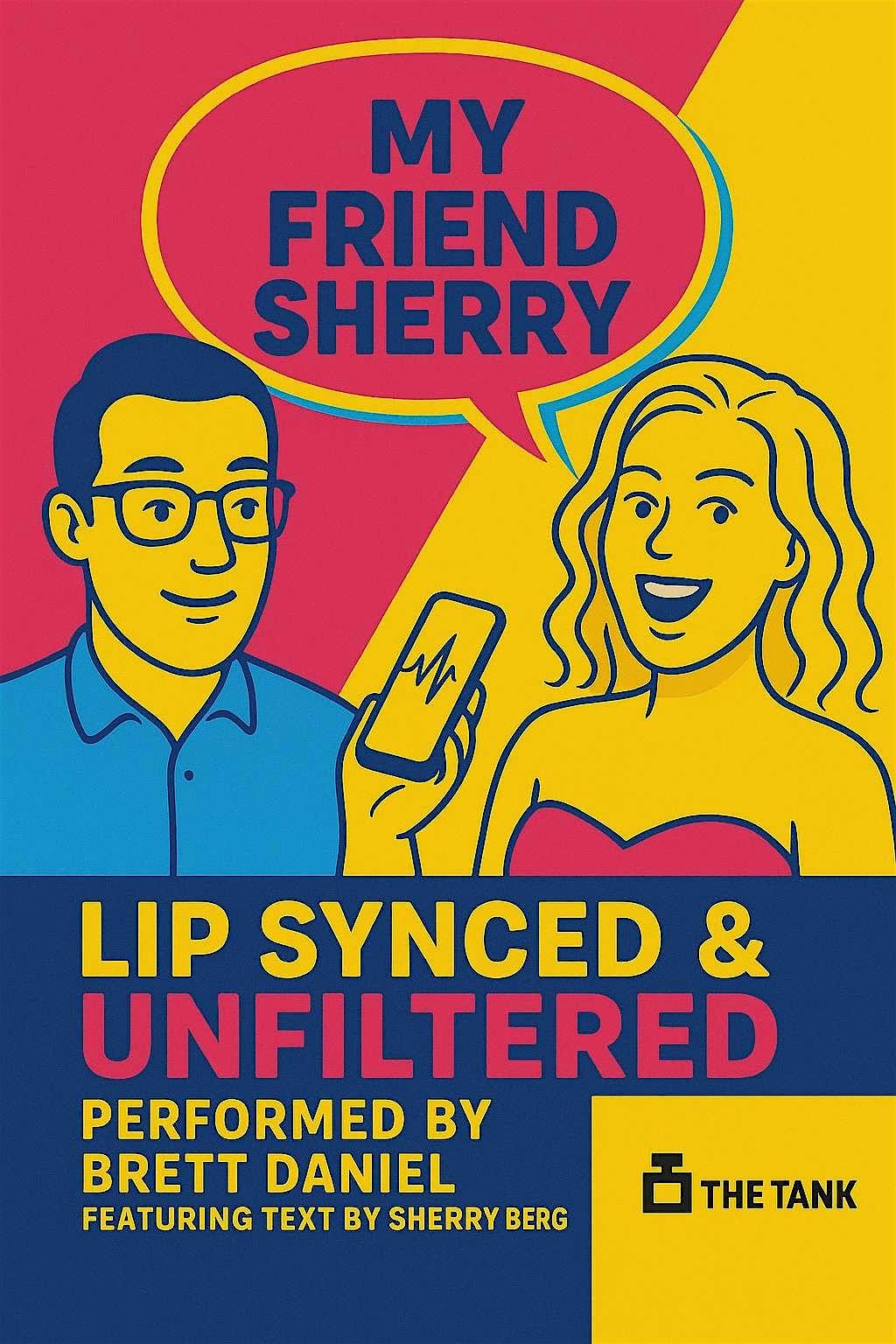 My Friend Sherry: Lip-Synced & Unfiltered