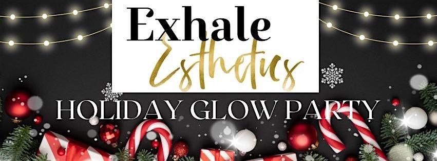 Holiday Glow Party at Exhale Esthetics