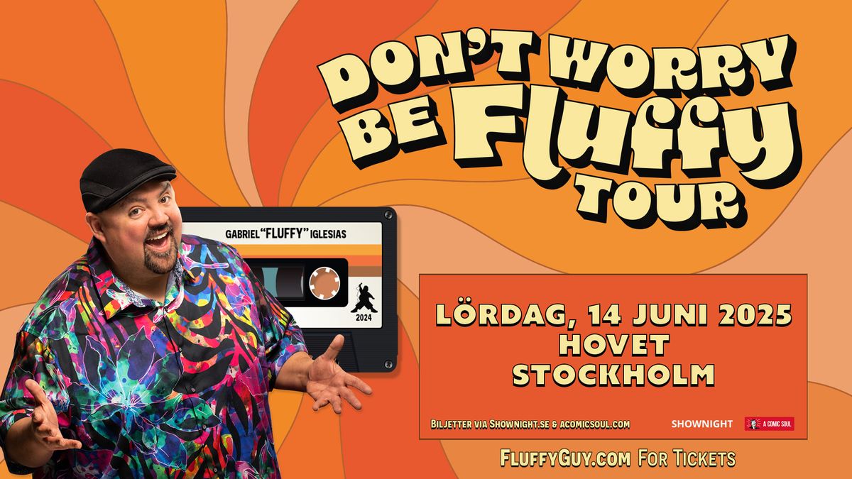 Gabriel Iglesias: DON'T WORRY BE FLUFFY in Stockholm