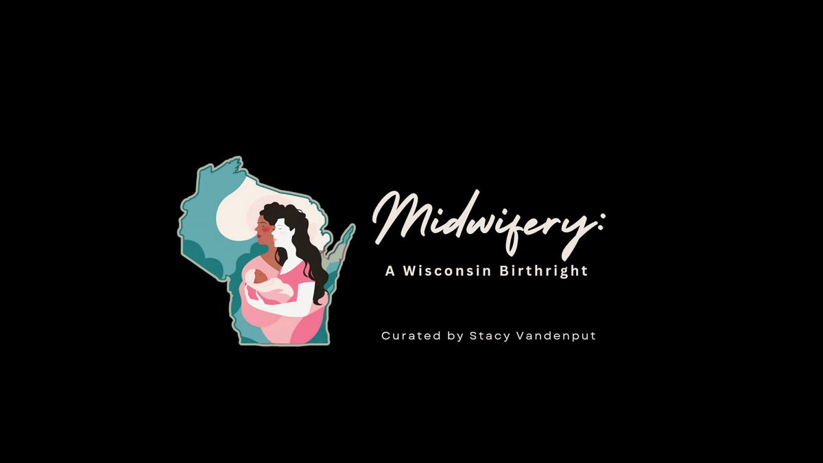 Midwifery: A Wisconsin Birthright