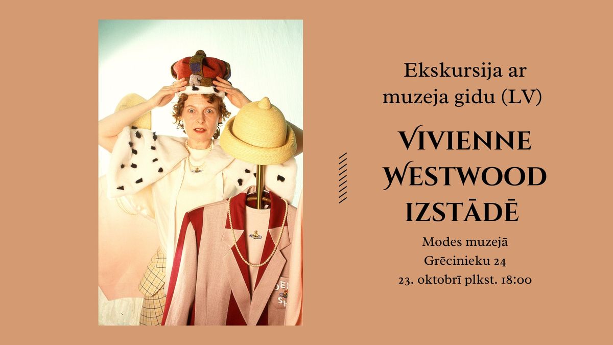 Ekskursija ar muzeja gidu VIVIENNE WESTWOOD izst\u0101d\u0113 (LV)