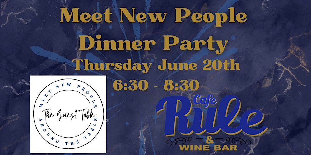 Meet New People Dinner Party - Ticket Required