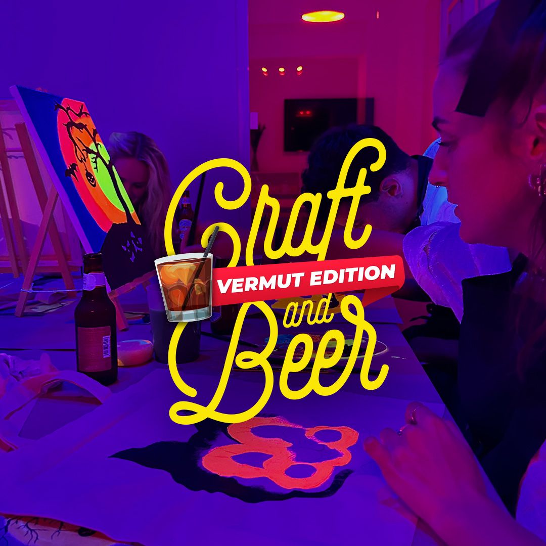 Craft and Beer: Vermut edition. Aperitivo con pintura ne\u00f3n en Malasa\u00f1a