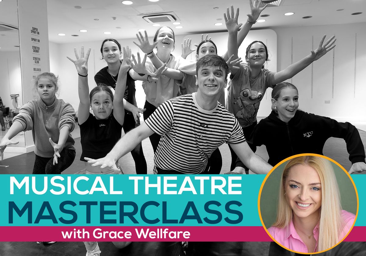 Musical Theatre Masterclass with Grace Wellfare (10-16)