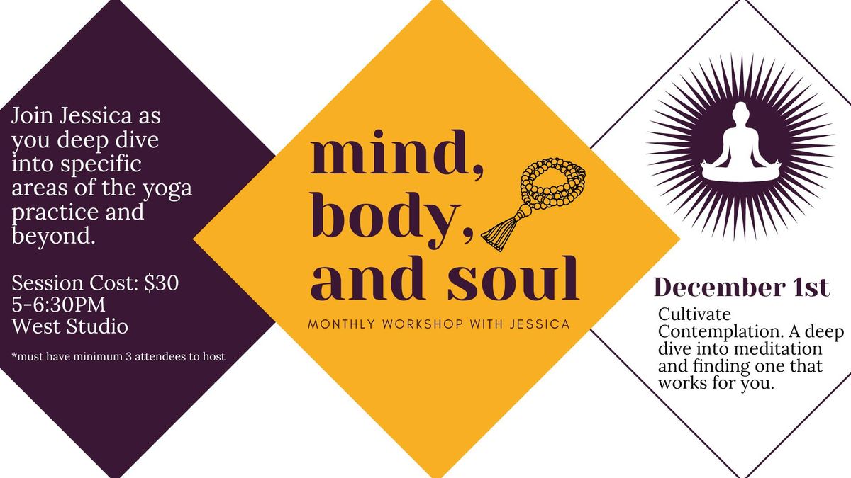 mind, body, & soul workshop with Jessica | December Meditation