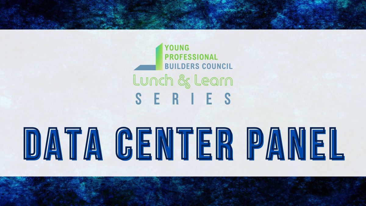 YPBC February Lunch & Learn: Data Center Panel