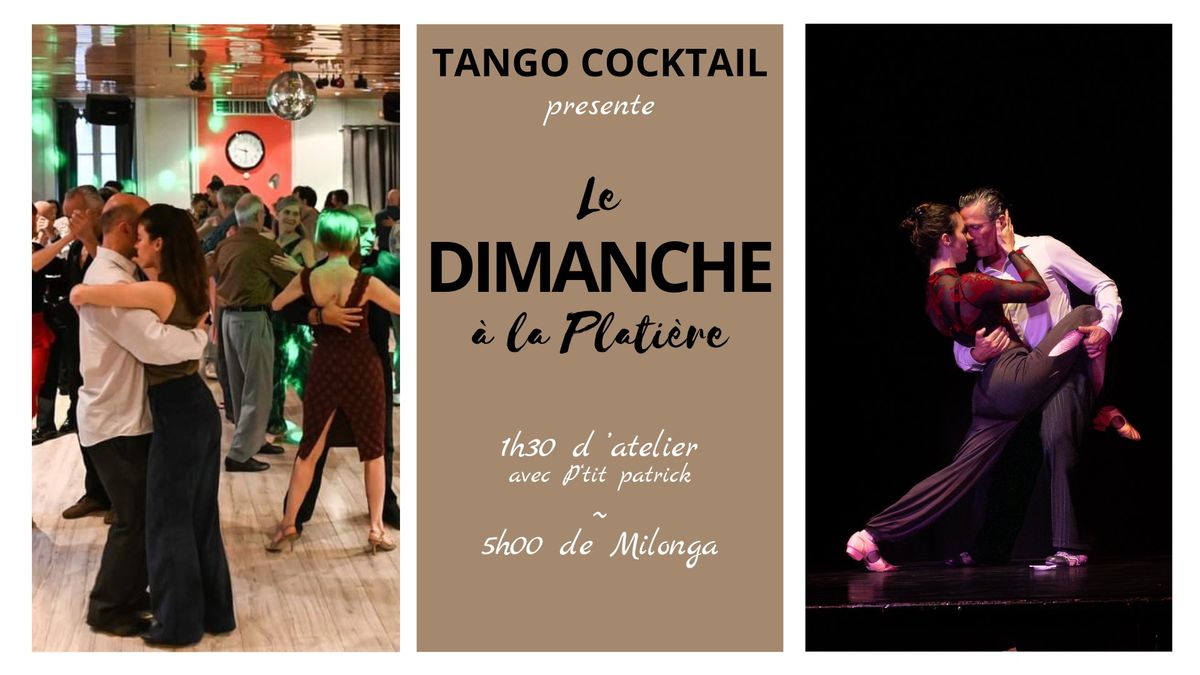 Le dimanche \u00e0 la Plati\u00e8re : Atelier et Milonga avec P'tit Patrick & Julietta