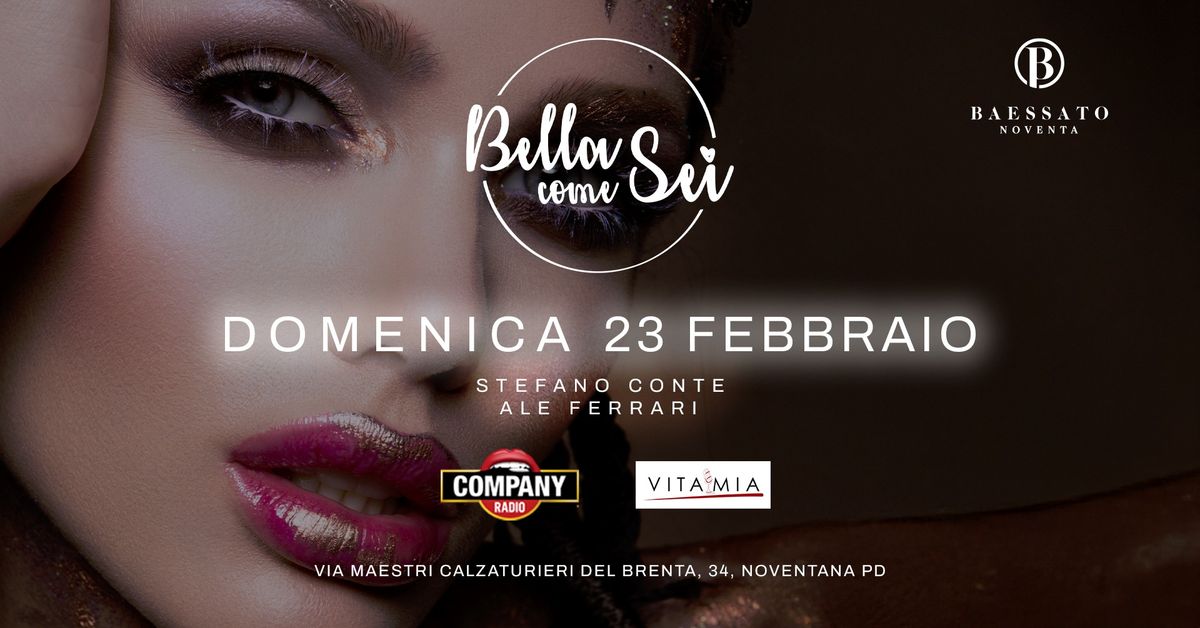 BELLA COME SEI | BAESSATO NOVENTA 