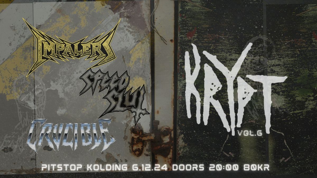 Krypt \/\/ Vol. 6 Impalers \/ Speedslut \/ Crucible 