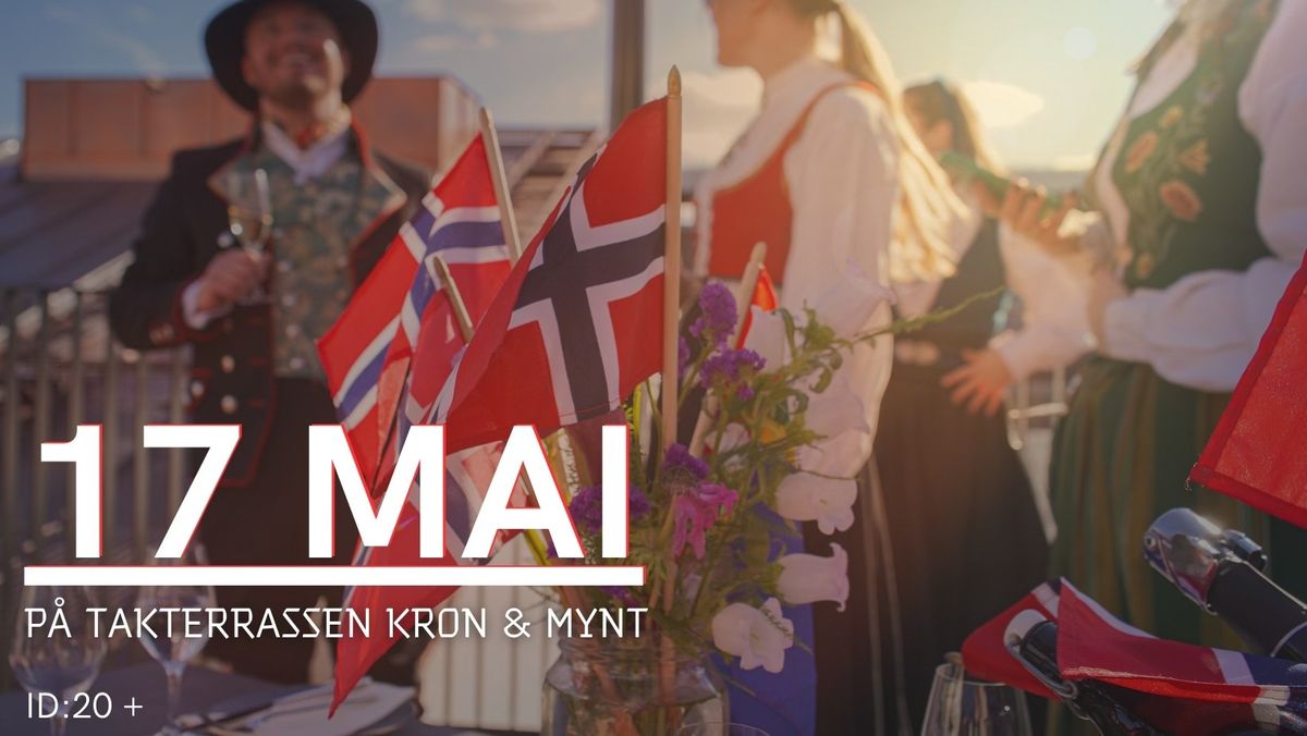 17 MAI P\u00c5 TAKTERRASSEN KRON & MYNT 