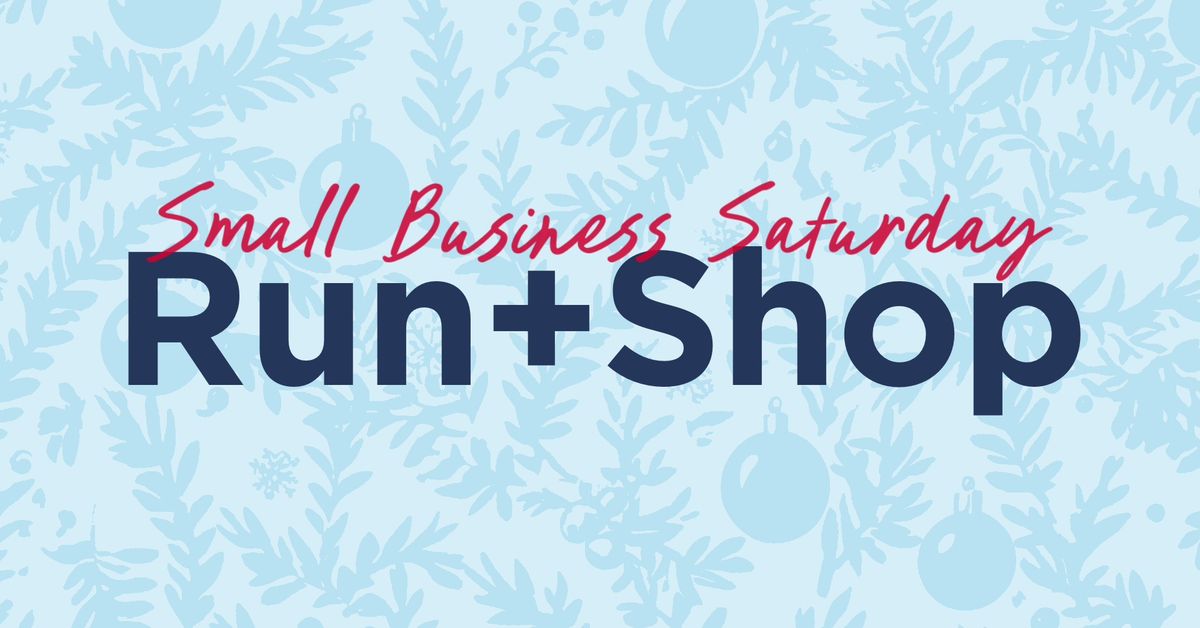 Run+Shop on Small Business Saturday!