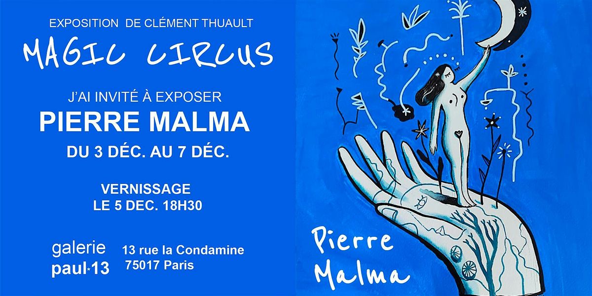 Vernissage  Magic Circus avec Pierre Malma