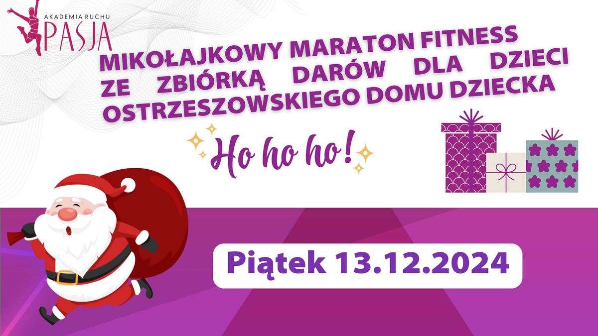  10. Miko\u0142ajkowy Maraton Fitness \/ Zbi\u00f3rka dar\u00f3w dla dzieci domu dziecka 13.12.2024