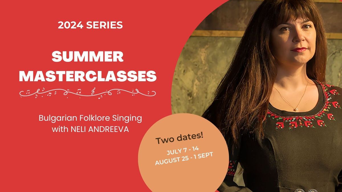 Bulgarian Folklore Singing with Neli Andreeva: Summer Masterclasses 2024