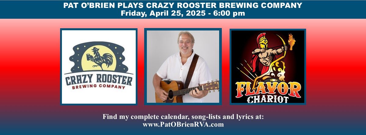 Pat O'Brien Plays Crazy Rooster Brewing Company